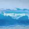 Tranquil Journeys - From the Forest to the Ocean - Single